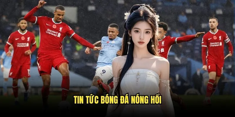 Thế Giới Bóng Đá Sôi Động Cùng Kèo Nhà Cái 2 Tin Tức Bóng Đá Nóng Hổi