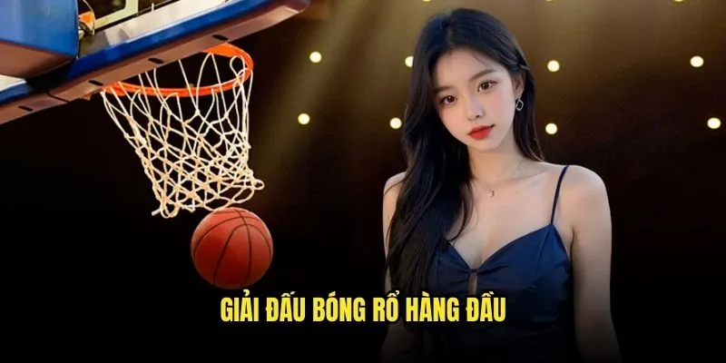 Khám Phá Bóng Rổ Đỉnh Cao Với Kèo Nhà Cái 2 Giải Đấu Bóng Rổ Hàng Đầu