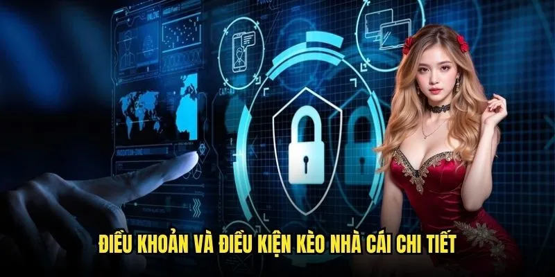 Điều khoản và Điều kiện kèo nhà cái - Minh Bạch Công Bằng 2 Điều khoản và Điều kiện kèo nhà cái chi tiết