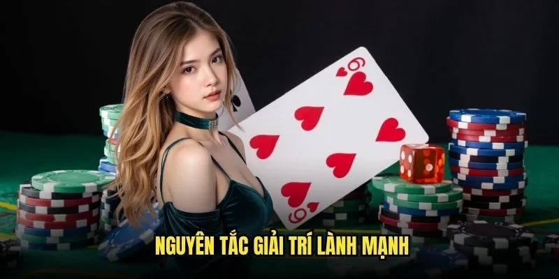 Cá Cược Có Trách Nhiệm - Cam Kết Bảo Vệ Người Chơi 1 Nguyên tắc giải trí lành mạnh