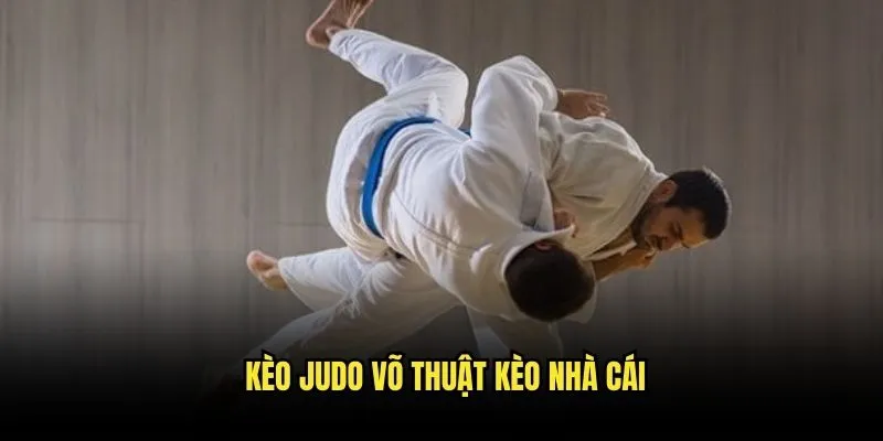 Judo Võ Thuật Nhật Bản - Cá Cược Chuyên Sâu Với Kèo Nhà Cái 3 Kèo Judo Võ Thuật Kèo Nhà Cái