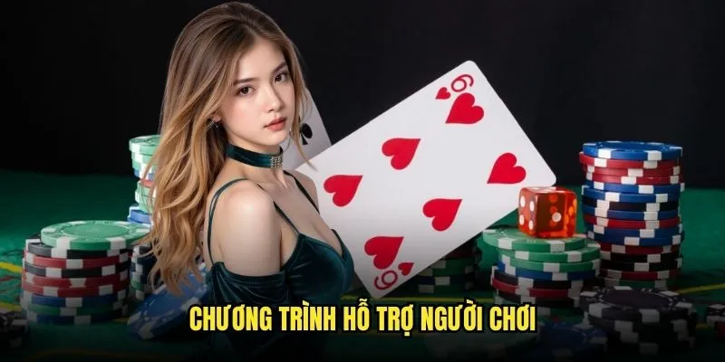 Cá Cược Có Trách Nhiệm - Cam Kết Bảo Vệ Người Chơi 2 Chương trình hỗ trợ người chơi
