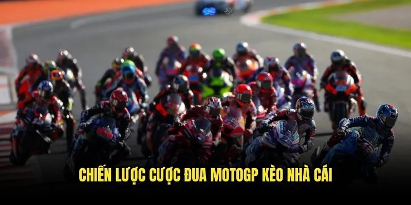 Đua MotoGP Kịch Tính - Cơ Hội Vàng Từ Kèo Nhà Cái 3 Chiến Lược Cược Đua MotoGP Kèo Nhà Cái