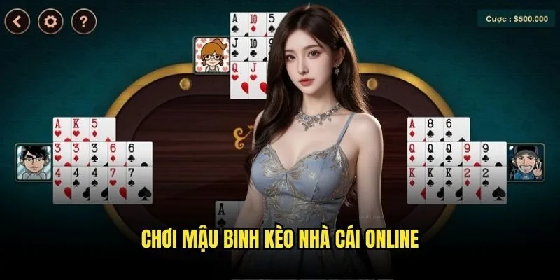 Mậu Binh Chiến Thuật - Kèo Cược Thông Minh Tại Kèo Nhà Cái 3 Chơi Mậu Binh Kèo Nhà Cái Online