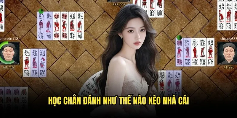 Chắn Đánh Như Thế Nào - Hướng Dẫn Chi Tiết Từ Kèo Nhà Cái 3 Học Chắn Đánh Như Thế Nào Kèo Nhà Cái