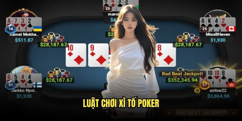 Xì Tố Đổi Thưởng - Poker Cực Đỉnh Tại Kèo Nhà Cái 2 Luật Chơi Xì Tố Poker
