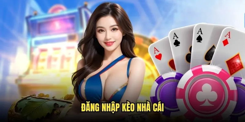 Đăng nhập kèo nhà cái