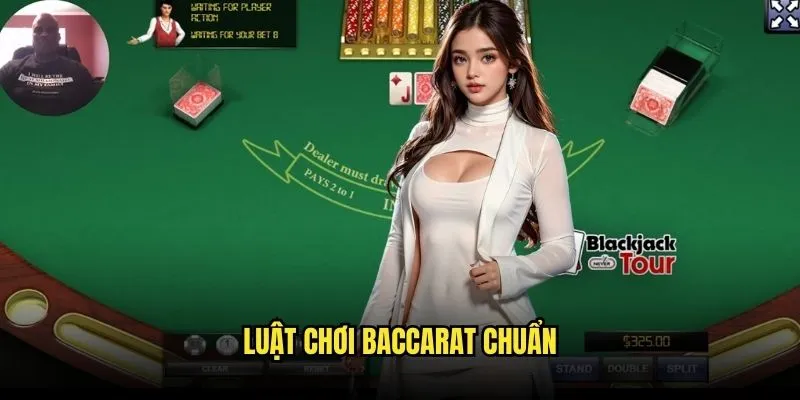 Baccarat Online Sang Trọng - Casino Đẳng Cấp Tại Kèo Nhà Cái 2 Luật Chơi Baccarat Chuẩn