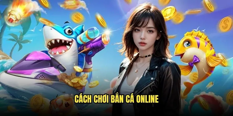 Bắn Cá Đổi Thưởng - Săn Tiền Triệu Dưới Đáy Biển Kèo Nhà Cái 2 Cách Chơi Bắn Cá Online