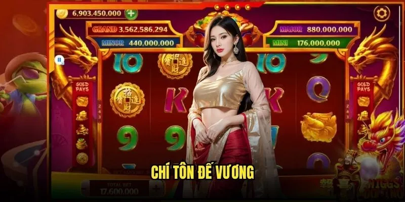 Chí Tôn Đế Vương - Vương Giả Slot Game Tại Kèo Nhà Cái 1 Chí Tôn Đế Vương