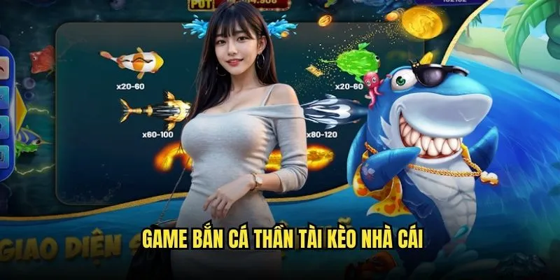 Bắn Cá Thần Tài - Săn Kho Báu Biển Cả Với Kèo Nhà Cái 3 Game Bắn Cá Thần Tài Kèo Nhà Cái
