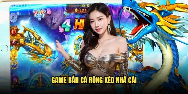 Bắn Cá Rồng - Long Vương Đại Dương Tại Kèo Nhà Cái 3 Game Bắn Cá Rồng Kèo Nhà Cái