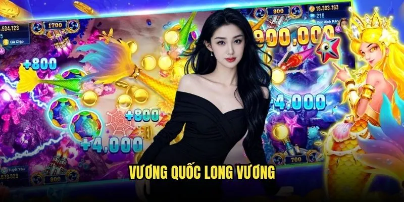 Bắn Cá Long Vương - Vua Biển Cả Ban Lộc Tại Kèo Nhà Cái 2 Vương Quốc Long Vương