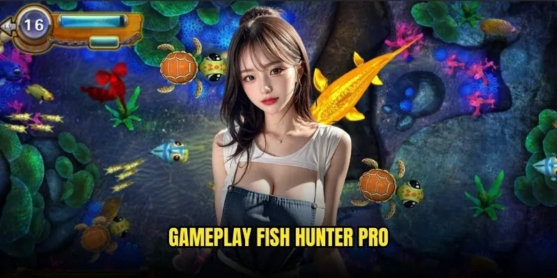Fish Hunter - Thợ Săn Cá Chuyên Nghiệp Tại Kèo Nhà Cái 2 Gameplay Fish Hunter Pro