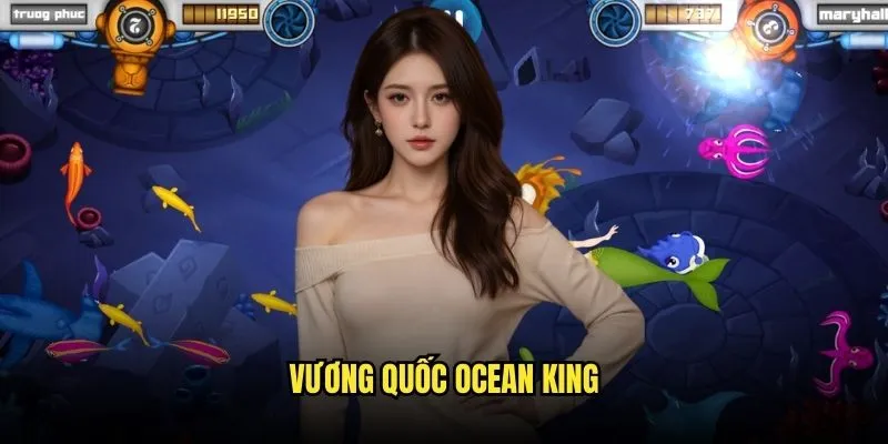 Ocean King - Vua Đại Dương Thống Trị Biển Cả Tại Kèo Nhà Cái 2 Vương Quốc Ocean King