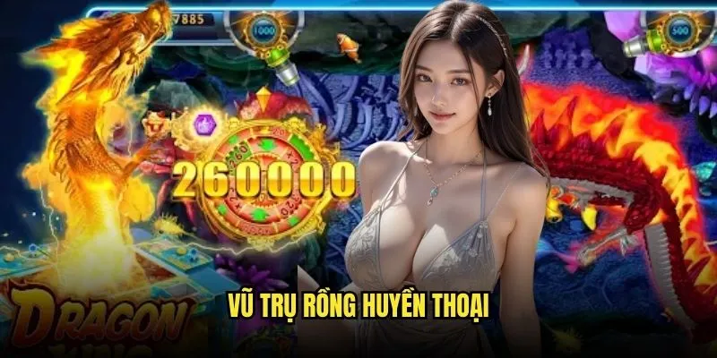 Dragon Fishing - Cuộc Viễn Chinh Săn Rồng Vàng Tại Kèo Nhà Cái 2 Vũ Trụ Rồng Huyền Thoại