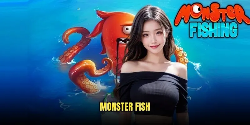 Monster Fish - Đấu Trường Quái Thú Biển Khổng Lồ Với Kèo Nhà Cái 1 Monster Fish