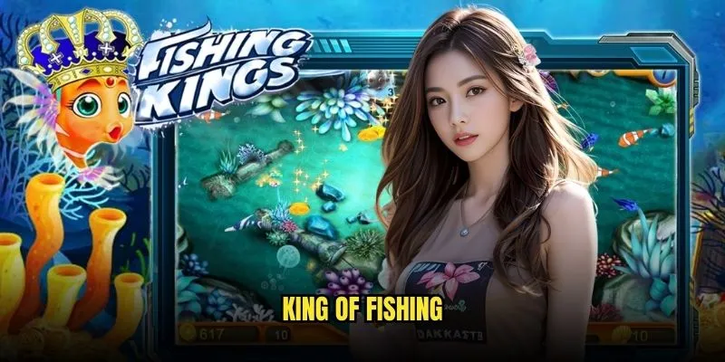 King of Fishing - Đế Chế Bắn Cá Hoàng Gia Với Kèo Nhà Cái 1 King of Fishing