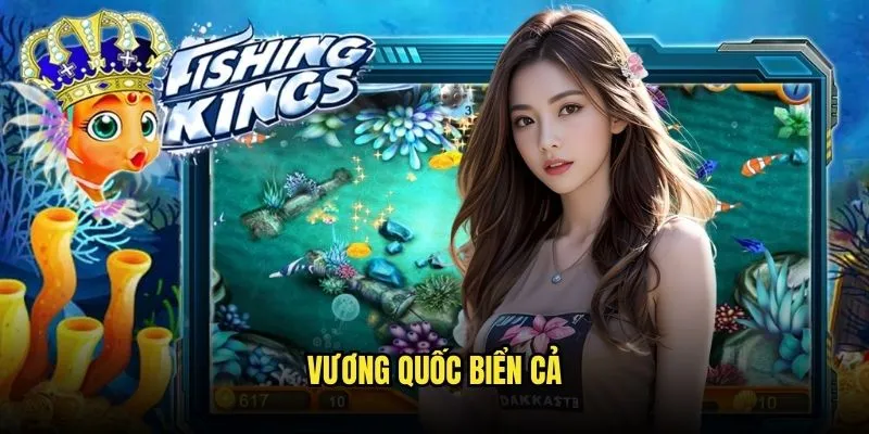 King of Fishing - Đế Chế Bắn Cá Hoàng Gia Với Kèo Nhà Cái 2 Vương Quốc Biển Cả