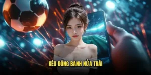 Kèo Đồng Banh Nửa Trái