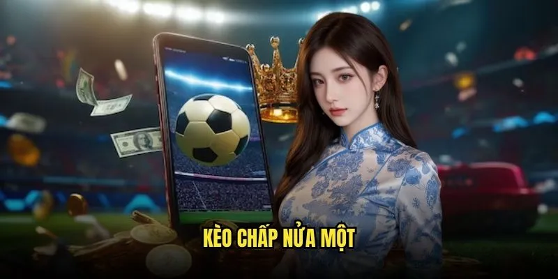 Kèo chấp nửa một