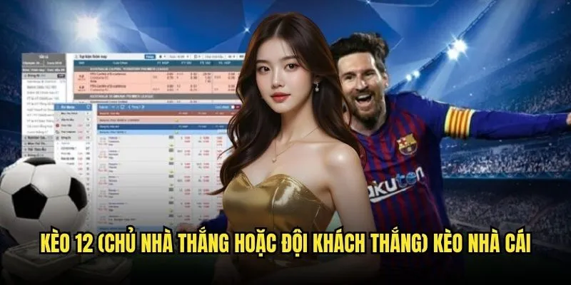 Kèo 12 (Chủ nhà thắng hoặc đội khách thắng) - Loại Trừ Hòa Thắng Lớn Tại Kèo Nhà Cái 3 Kèo 12 (Chủ nhà thắng hoặc đội khách thắng) Kèo Nhà Cái
