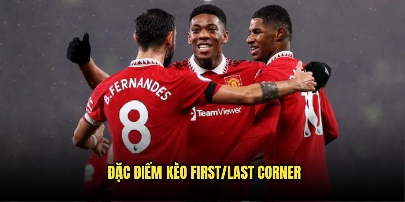 Kèo đội thực hiện phạt góc đầu tiên/cuối cùng trên kèo nhà cái 2 Đặc Điểm Kèo First/Last Corner