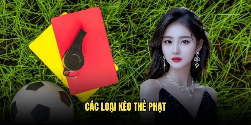 Kèo Thẻ Vàng/Thẻ Đỏ - Cược Kịch Tính Tại Kèo Nhà Cái 2 Các Loại Kèo Thẻ Phạt