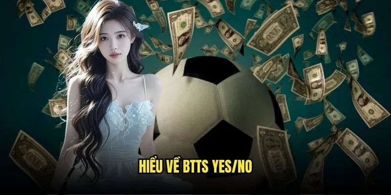 Kèo Có Bàn Thắng Hay Không - Both Teams To Score Tại Kèo Nhà Cái 2 Hiểu Về BTTS Yes/No