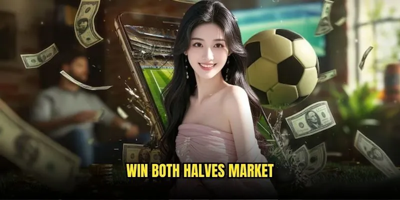 Kèo đội thắng cả hai hiệp trên nền tảng Kèo nhà cái 2 Win Both Halves Market