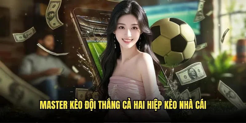 Kèo đội thắng cả hai hiệp trên nền tảng Kèo nhà cái 3 Master Kèo Đội Thắng Cả Hai Hiệp Kèo Nhà Cái