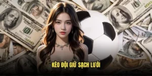 Kèo đội giữ sạch lưới