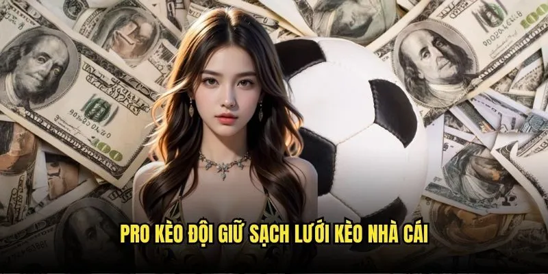Kèo Đội Giữ Sạch Lưới - Clean Sheet Thắng Lớn Tại Kèo Nhà Cái 3 Pro Kèo Đội Giữ Sạch Lưới Kèo Nhà Cái
