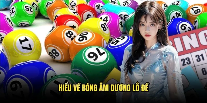 Bóng Âm Dương Lô Đề - Phương Pháp Soi Cầu Trên Kèo Nhà Cái 2 Hiểu về bóng âm dương lô đề